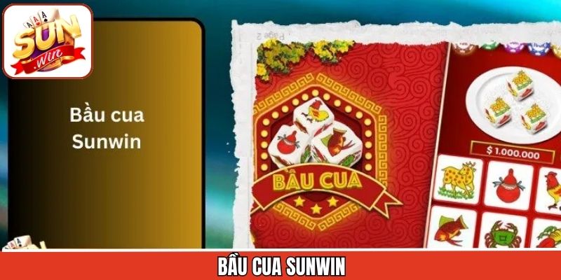 Bầu Cua Sunwin - Trò Chơi Cá Cược Nổi Bật Nhất 2025
