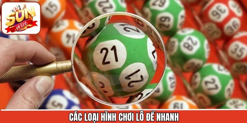 Cập nhật những loại hình lô đề nhanh được yêu thích nhất