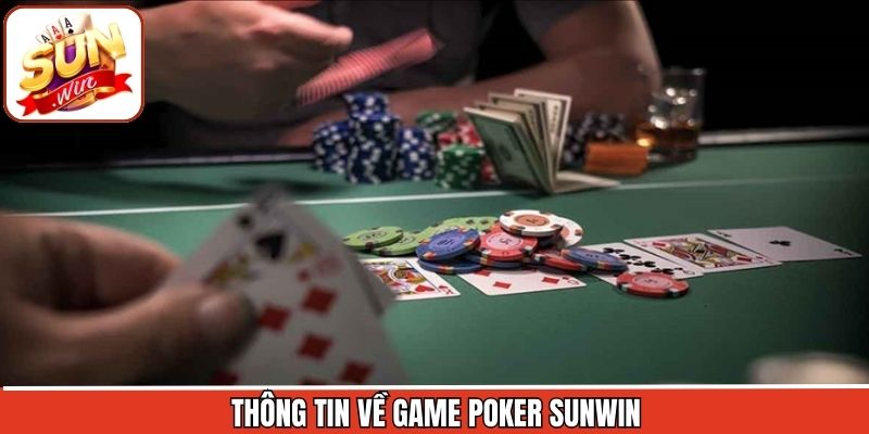 Tìm hiểu chung về Poker Sunwin
