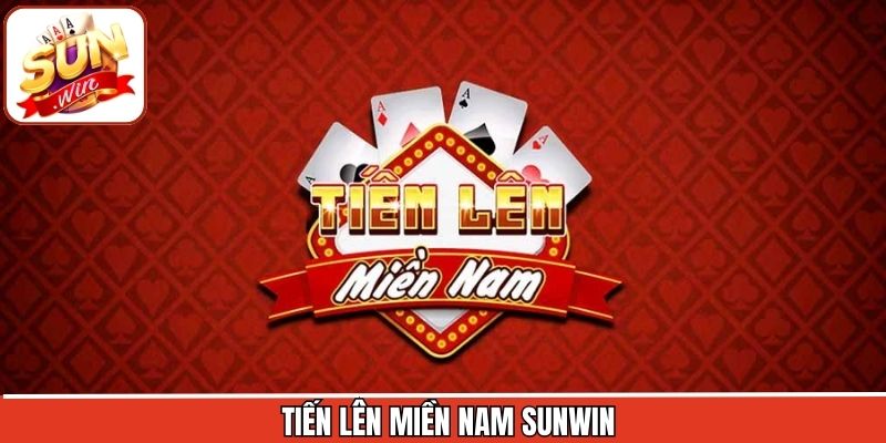 Tiến Lên Miền Nam Sunwin - Trò Chơi Bài Giải Trí Thú Vị
