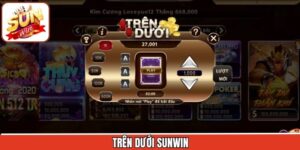 Trên Dưới Sunwin - Game Đổi Thưởng Giàu Tính Chiến Thuật